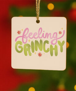 Feeling Grinchy – Custom Printed Holiday Ornament