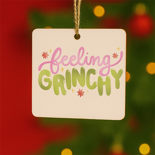 Feeling Grinchy – Custom Printed Holiday Ornament